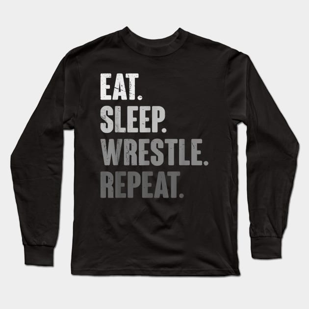 Eat Sleep Wrestle Repeat Long Sleeve T-Shirt by zwestshops